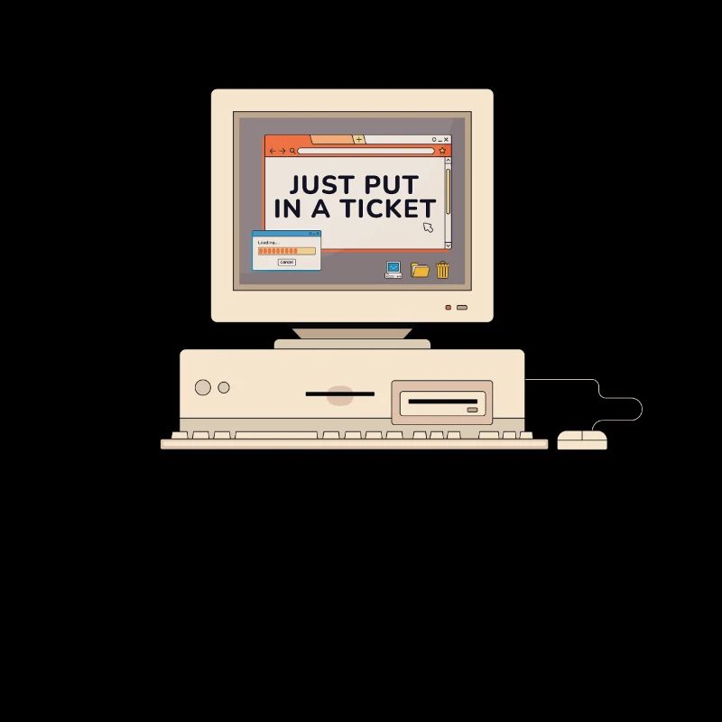 Just Put In A Ticket Computer