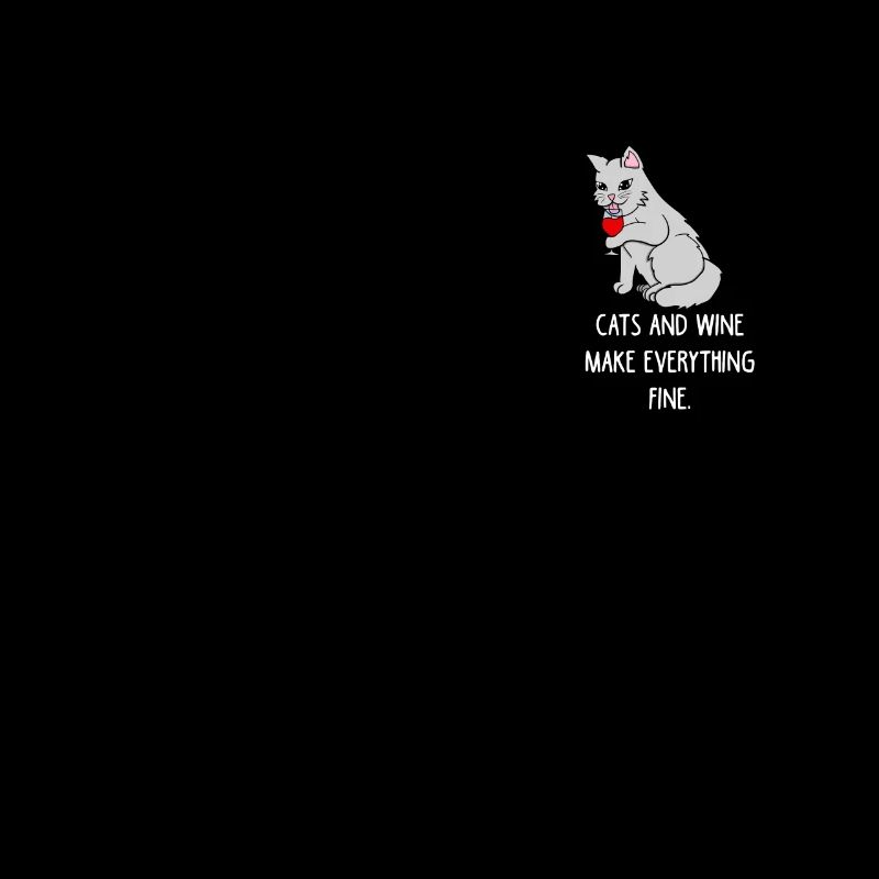 Cats And Wine Make Everything Fine