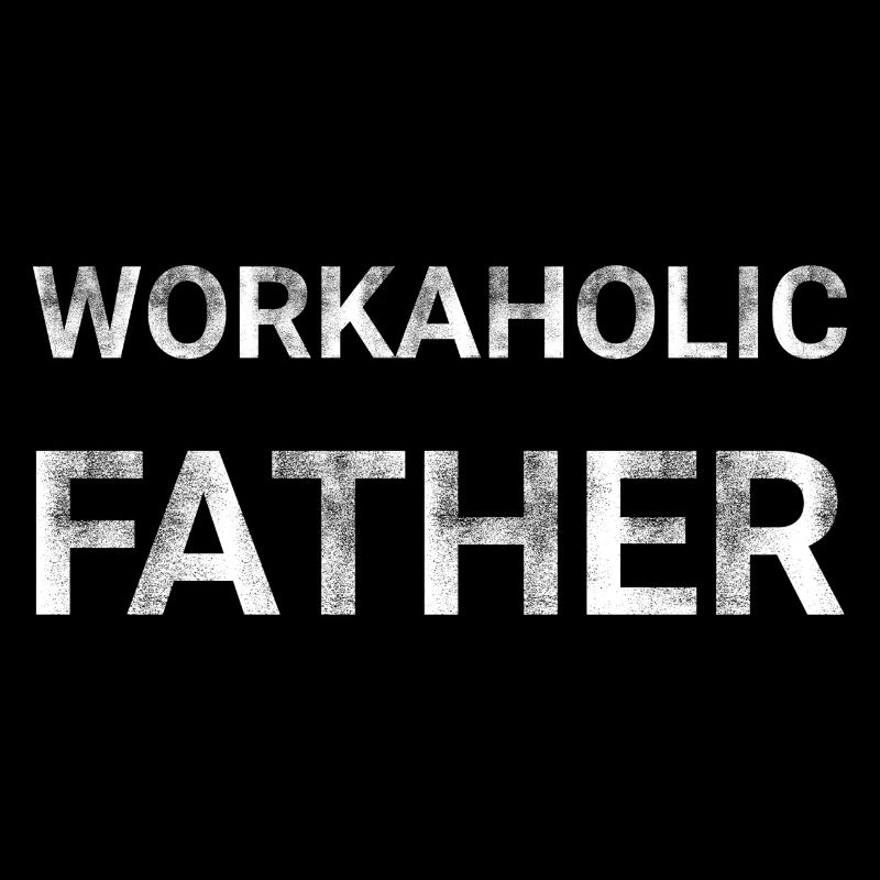 Workaholic Father