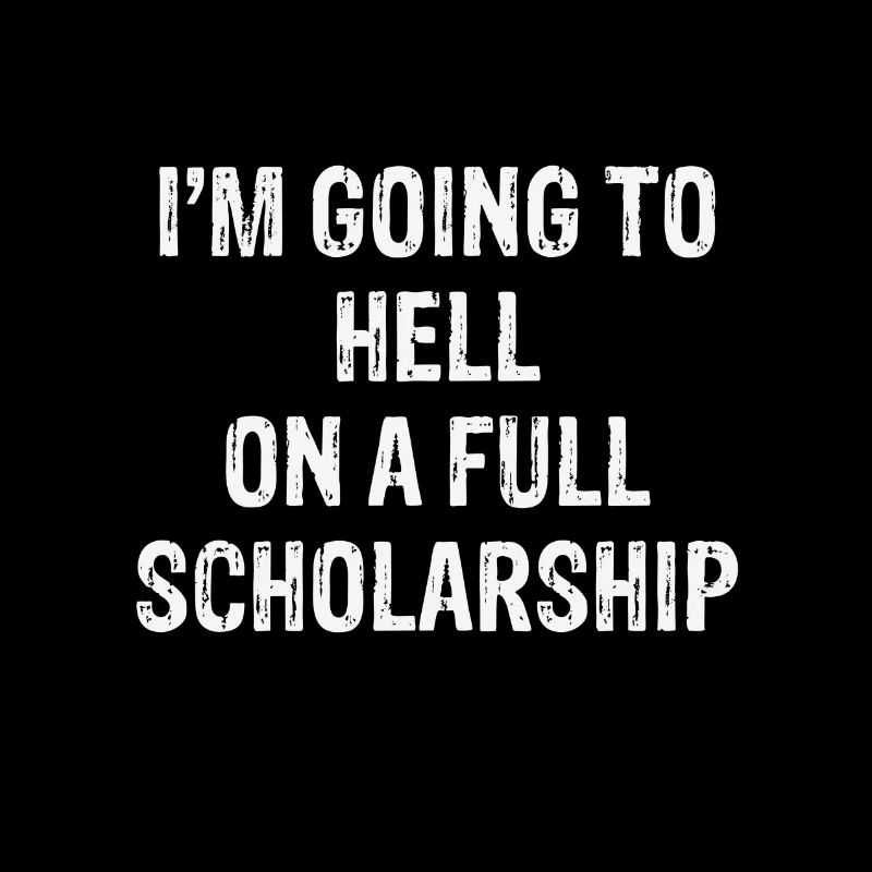 I M GOING TO HELL SARCASTIC