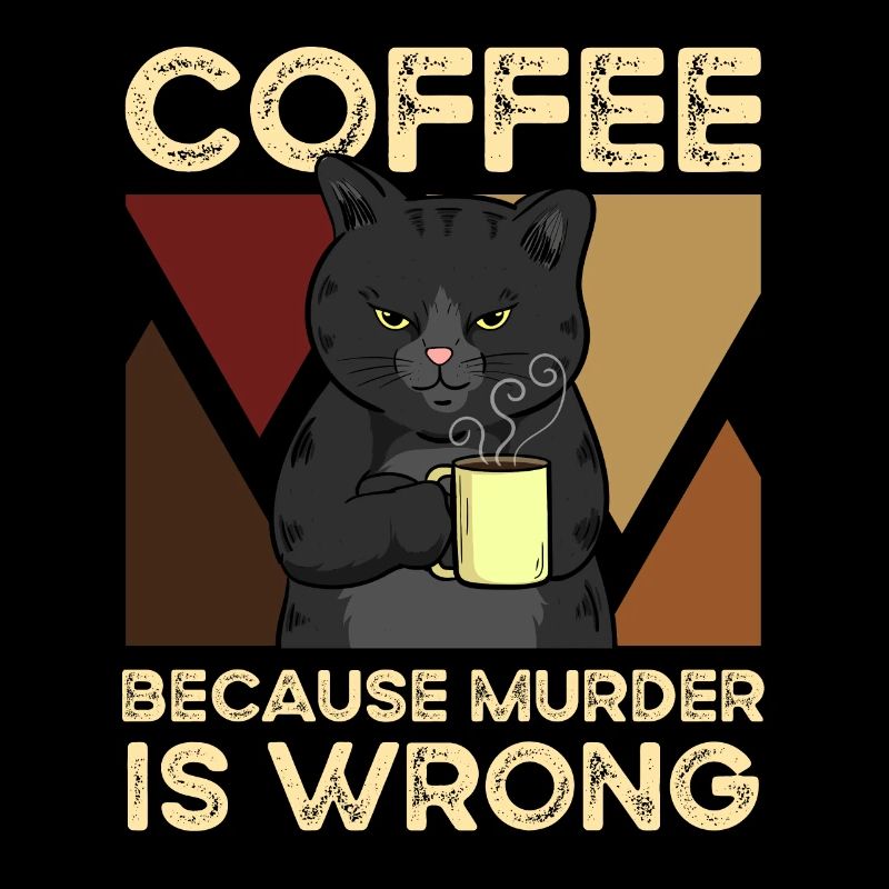Coffee Because Murder Is Wrong Cat