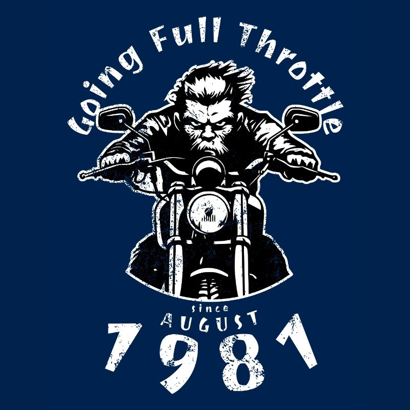 44. Geburtstag Going Full Throttle Since 08/1981