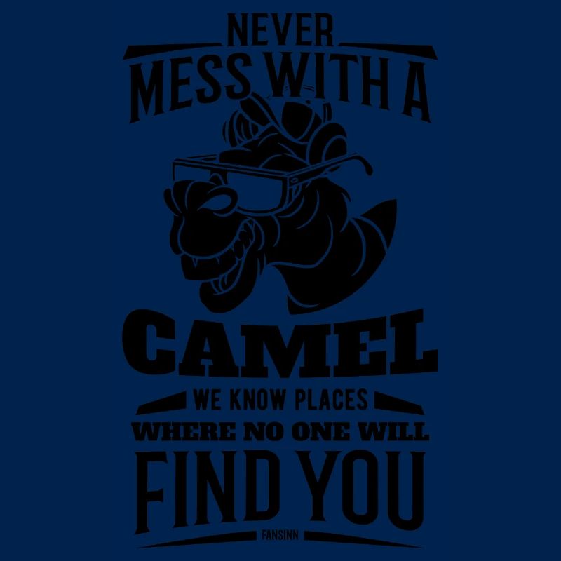 Never Mess With A Camel
