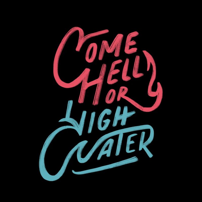 Komm, Hölle oder Hochwasser