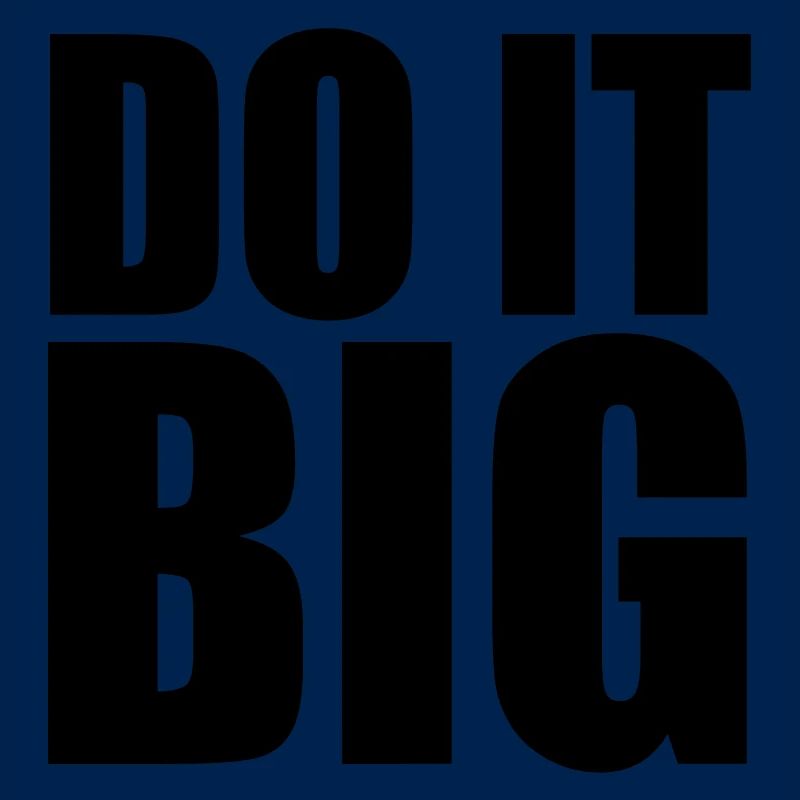 Do It Big