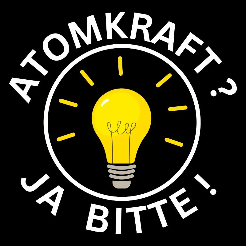 ATOMKRAFT JA BITTE !