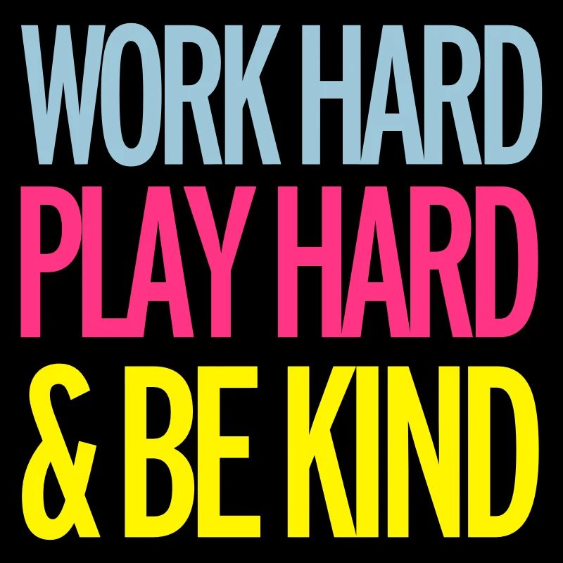 Work Hard