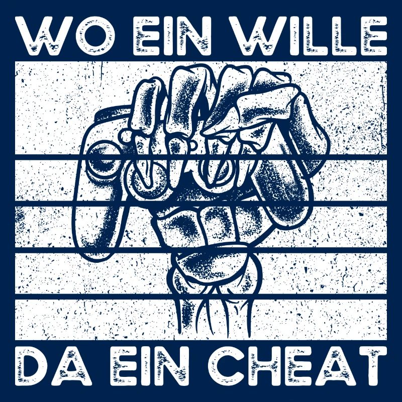 Wo ein Wille, da ein Cheat. cheaten zocker zocken