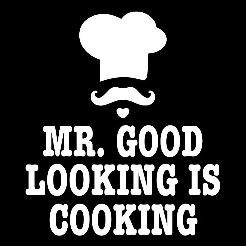 Mr good looking chef kitchen cooking saying gift