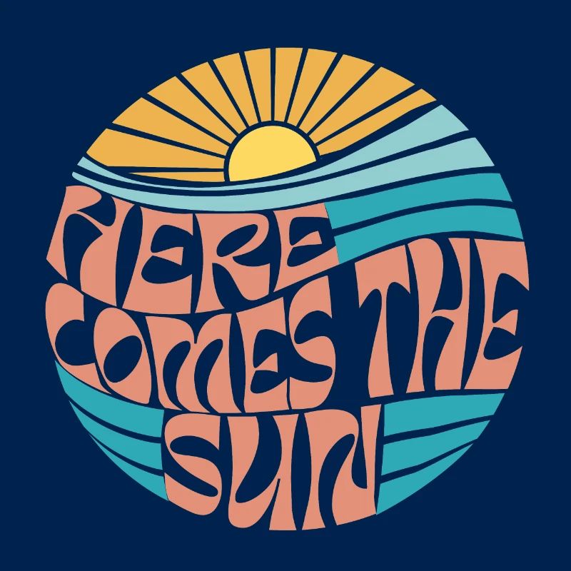 HERE COMES THE SUN