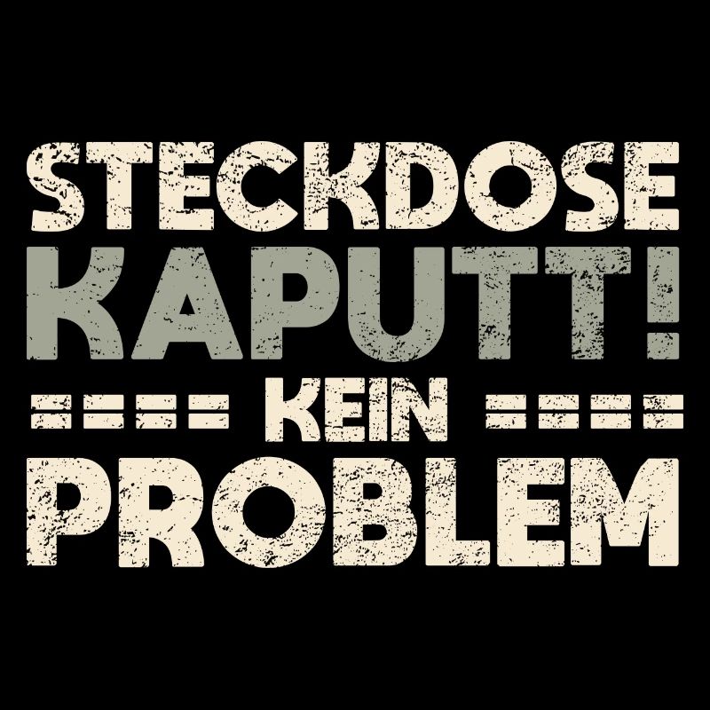 Steckdose Kaputt, Kein Problem