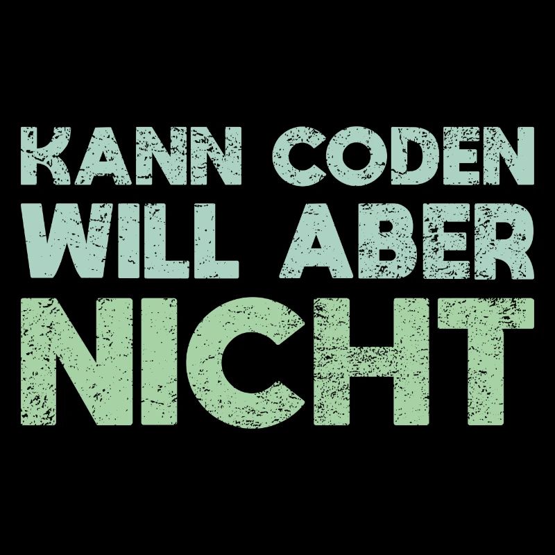 Kann Coden, Will Aber Nicht