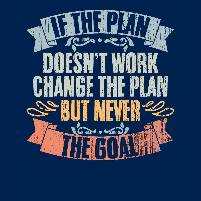 If The Plan Doesn't Work Change The Plan Retro