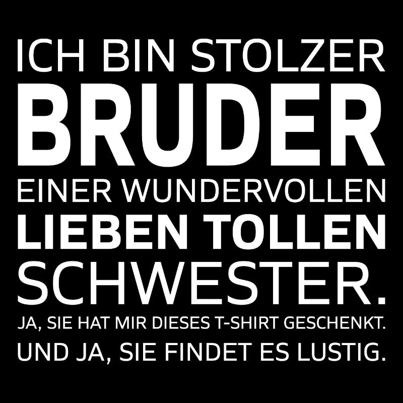 Ich bin Stolzer Bruder einer tollen Schwester
