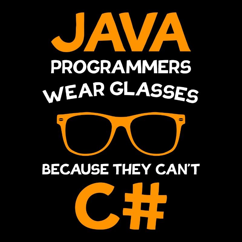 Java Programmers wear Glasses C# Programmer