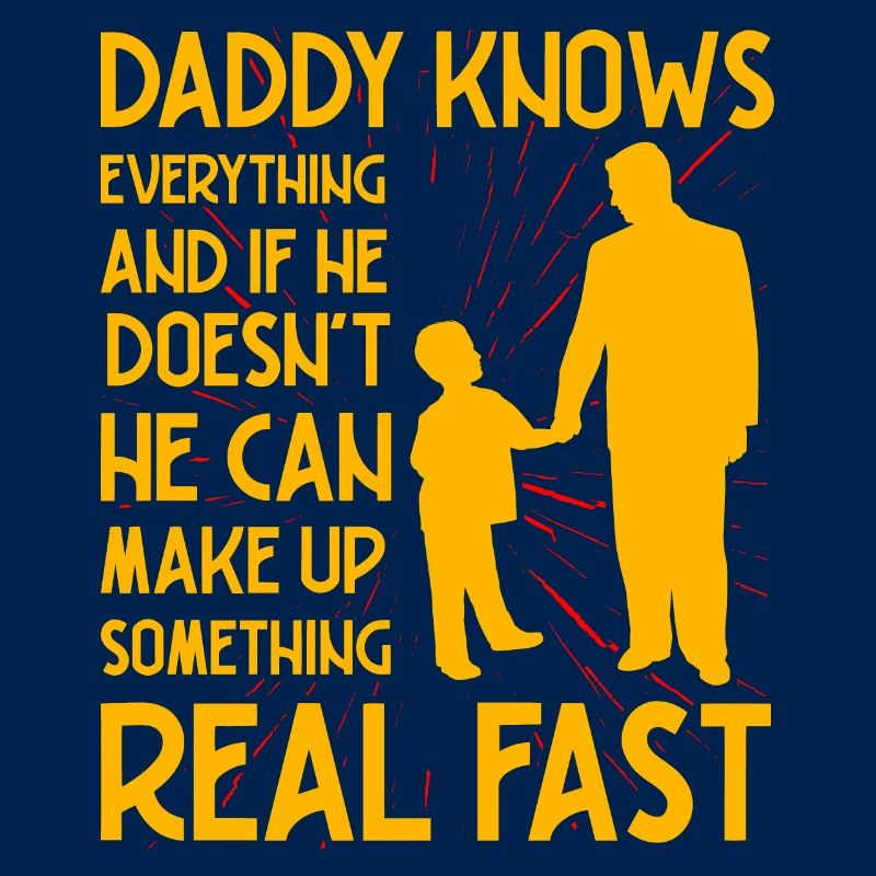Daddy knows everything