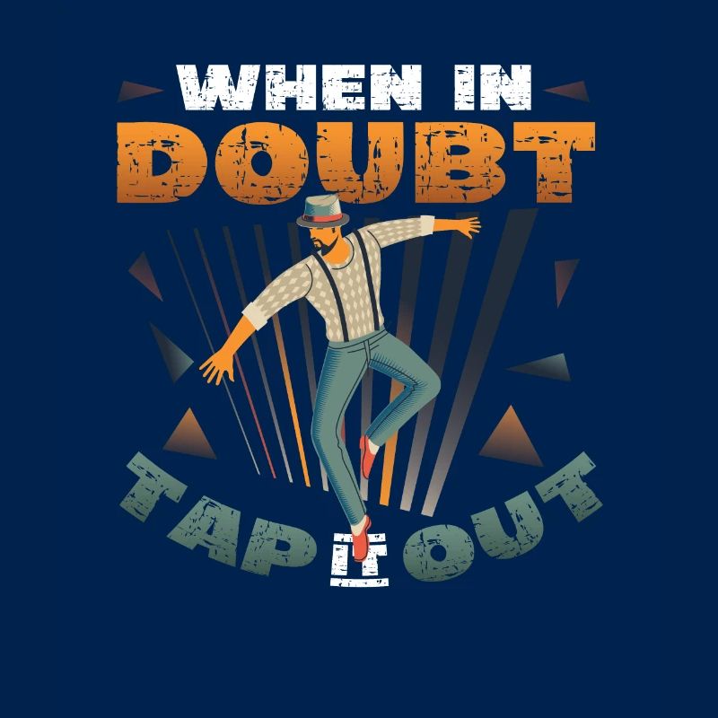 When in doubt, tap it out, tap dance