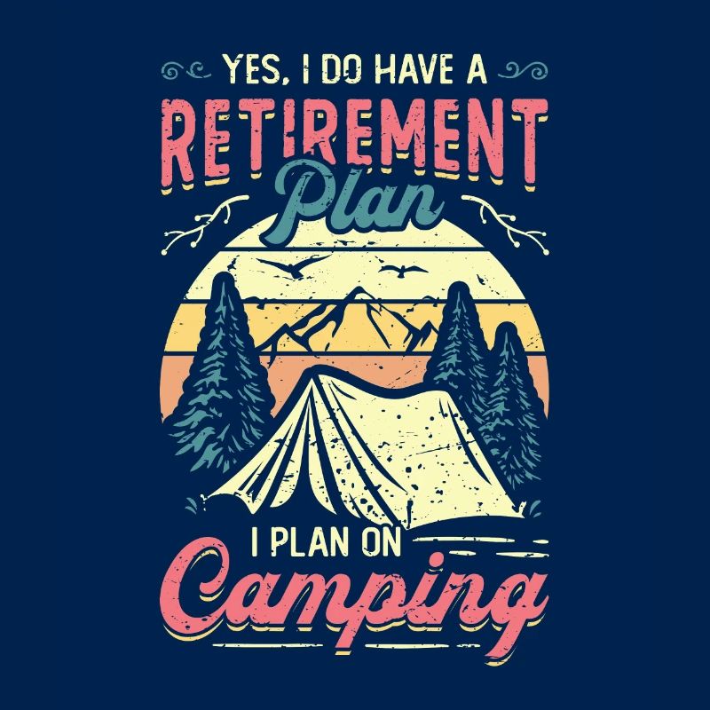 Retirement plan camping, retirement camper.