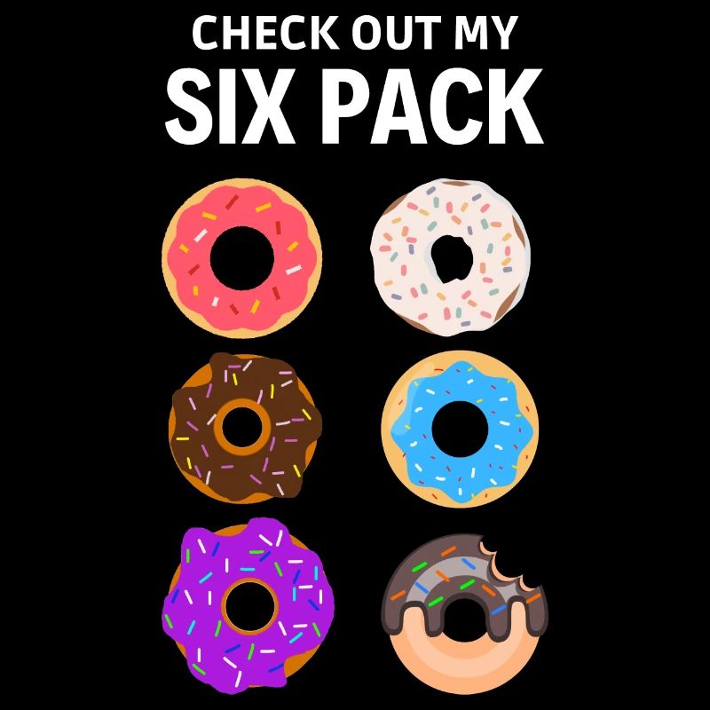 check out my six pack. Six pack donut