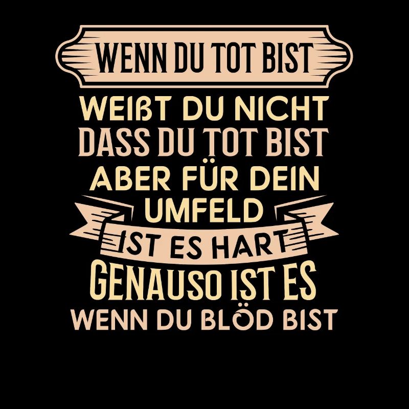 Tot und blöd - Spruch Statement Fun Sarkasmus