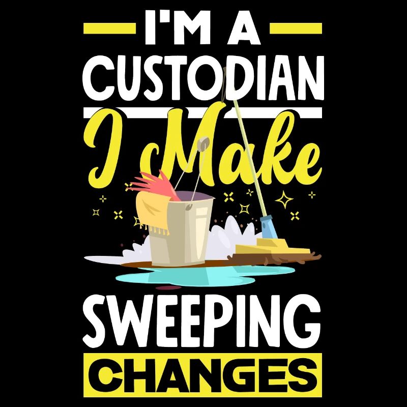 School Custodian Janitor I Make Sweeping Changes