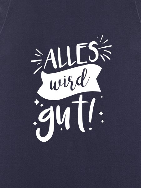 Alles wird gut!