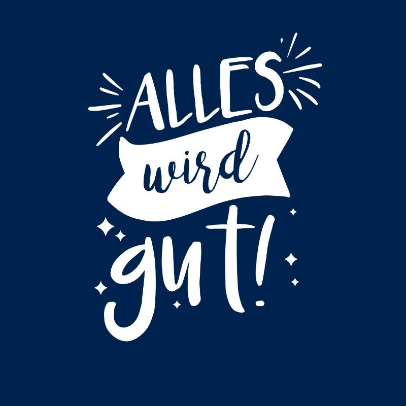 Alles wird gut!