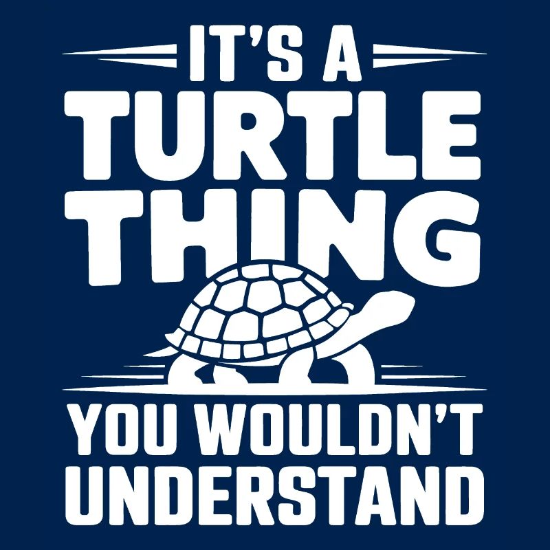 Turtle Saying Funny Turtles Gift