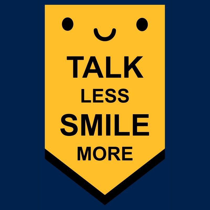 talk less smile more