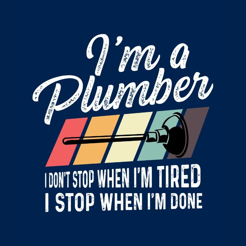 I am a plumber Diligent plumber gift