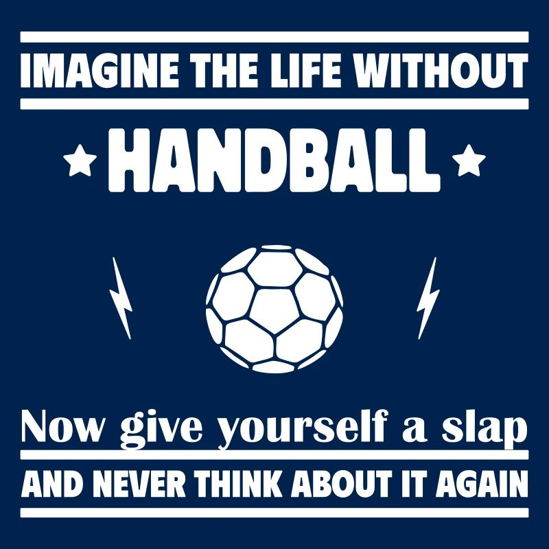 Stell dir ein Leben ohne Handball