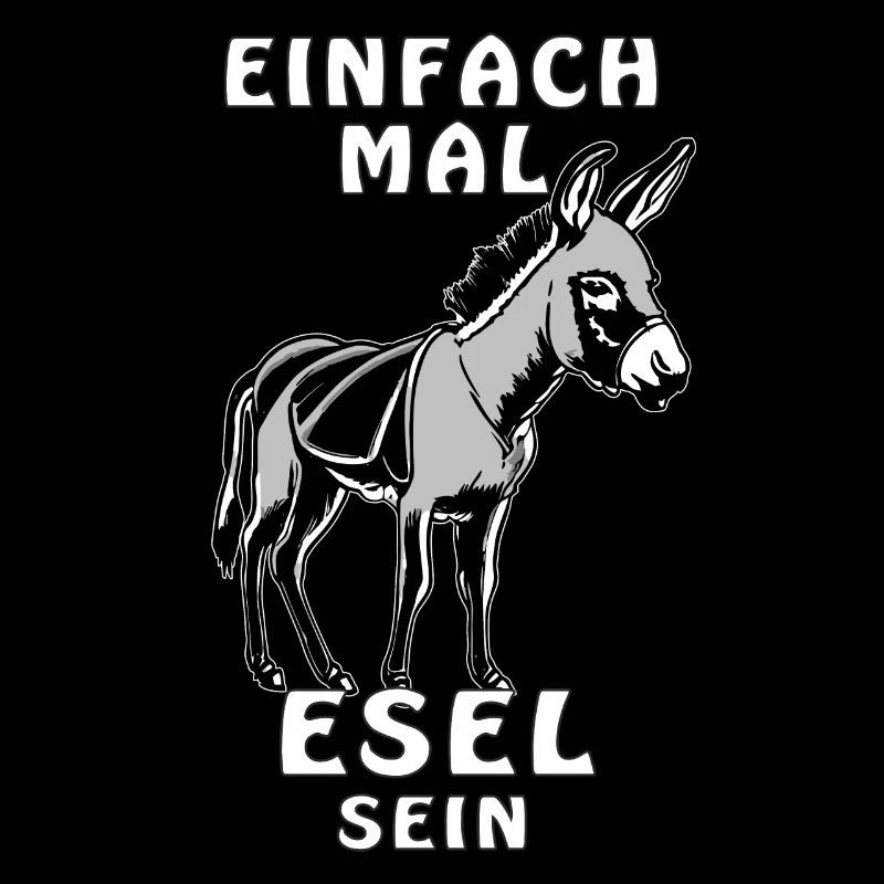 ESEL EINFACH MAL ESEL SEIN