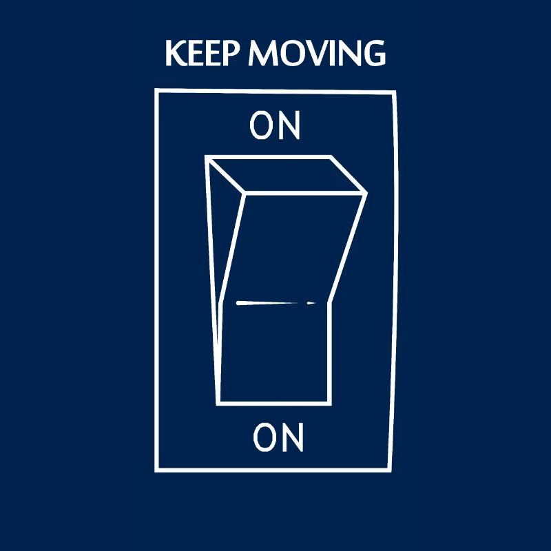Keep moving on