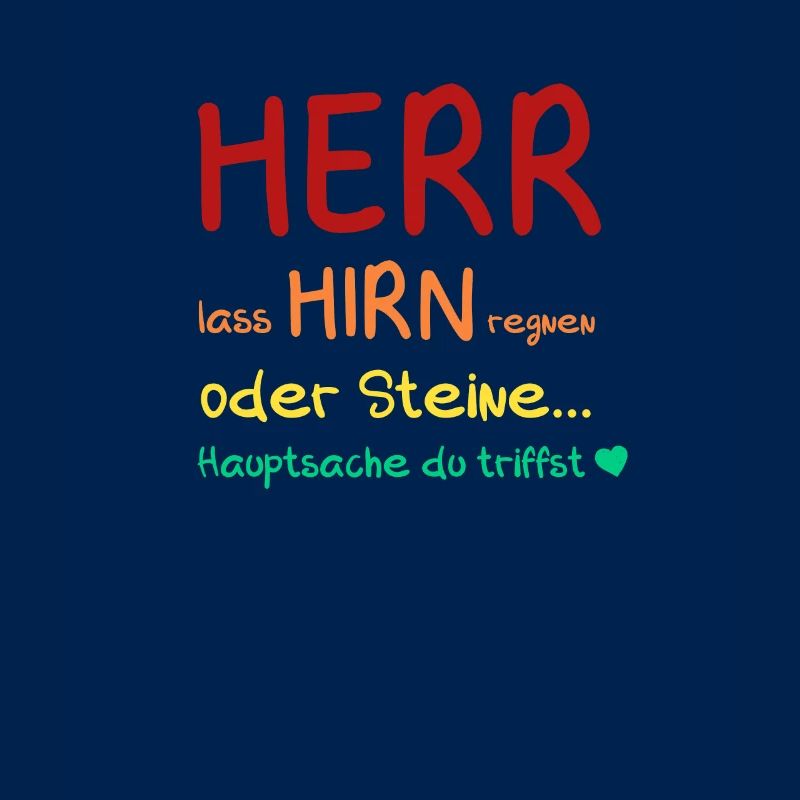 Herr lass Hirn regnen... oder Steine