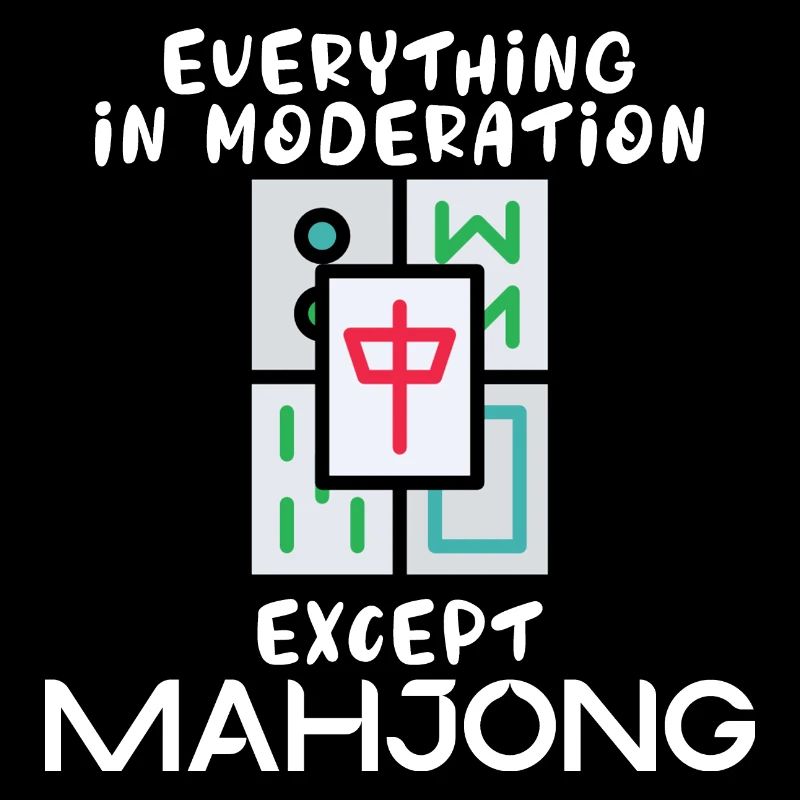Everything in moderation except Mahjong Chinese Boardspi