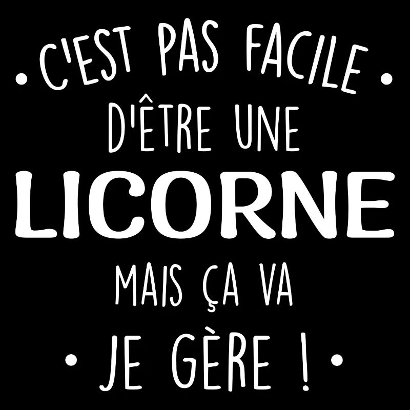 C'est Pas Facile D'être Une Licorne Mais ça va je