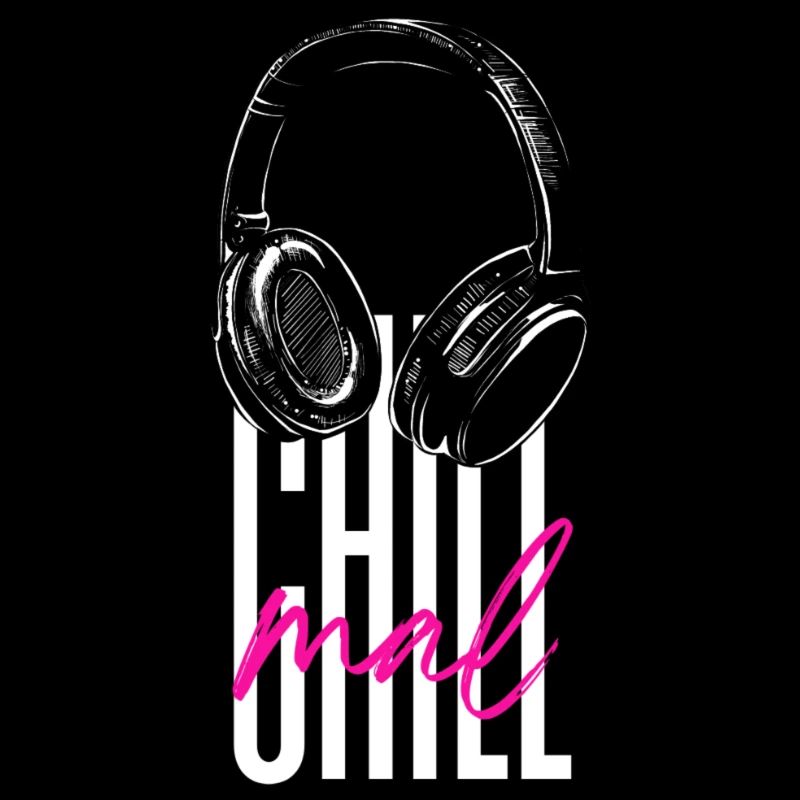 Chill mal - Statement Spruch Aussage