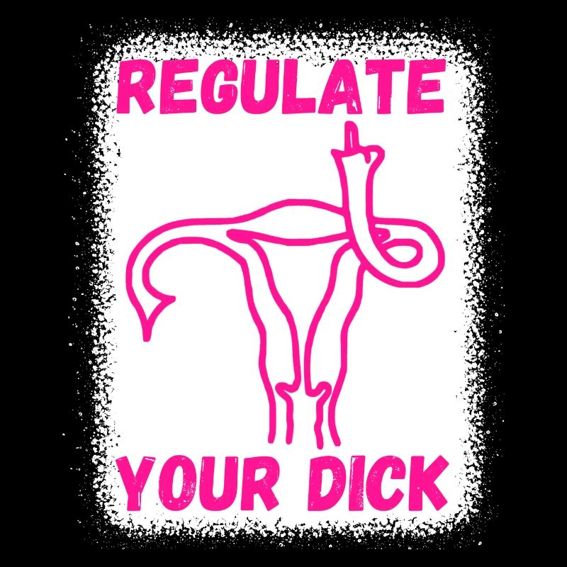 Regulate your dick