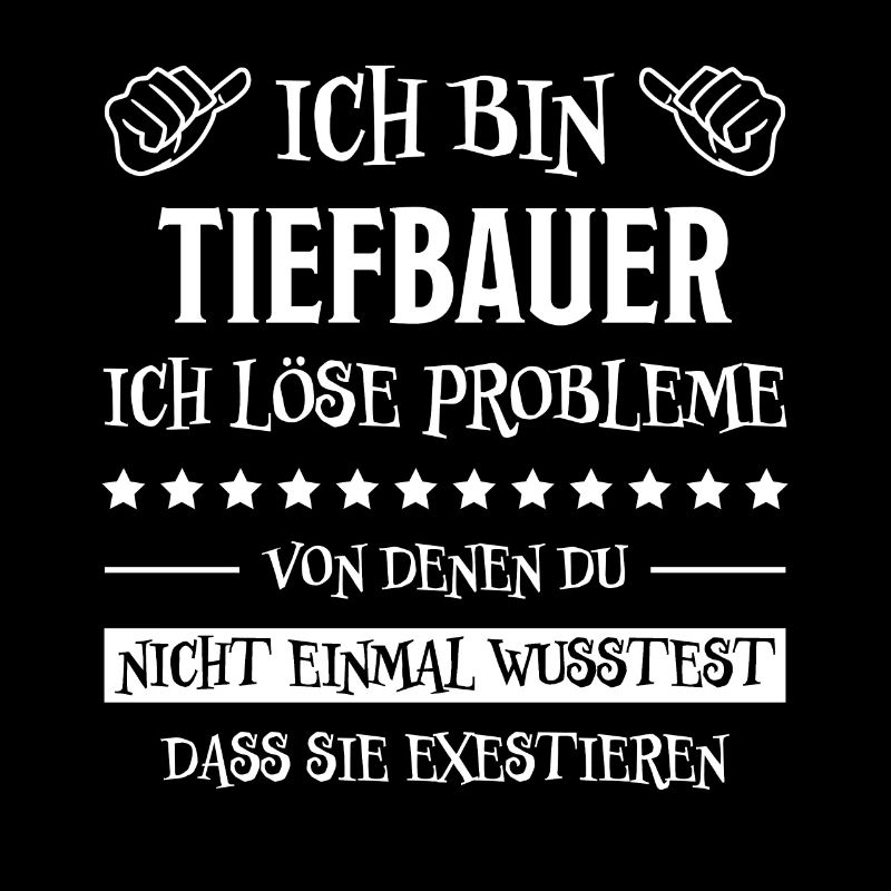 Tiefbauer Beruf Lustiger Spruch Tiefbauer Geschenk