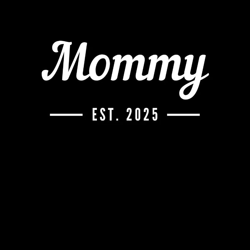 MOMMY EST. 2025 - Mama Mutter Muttertag Geburt