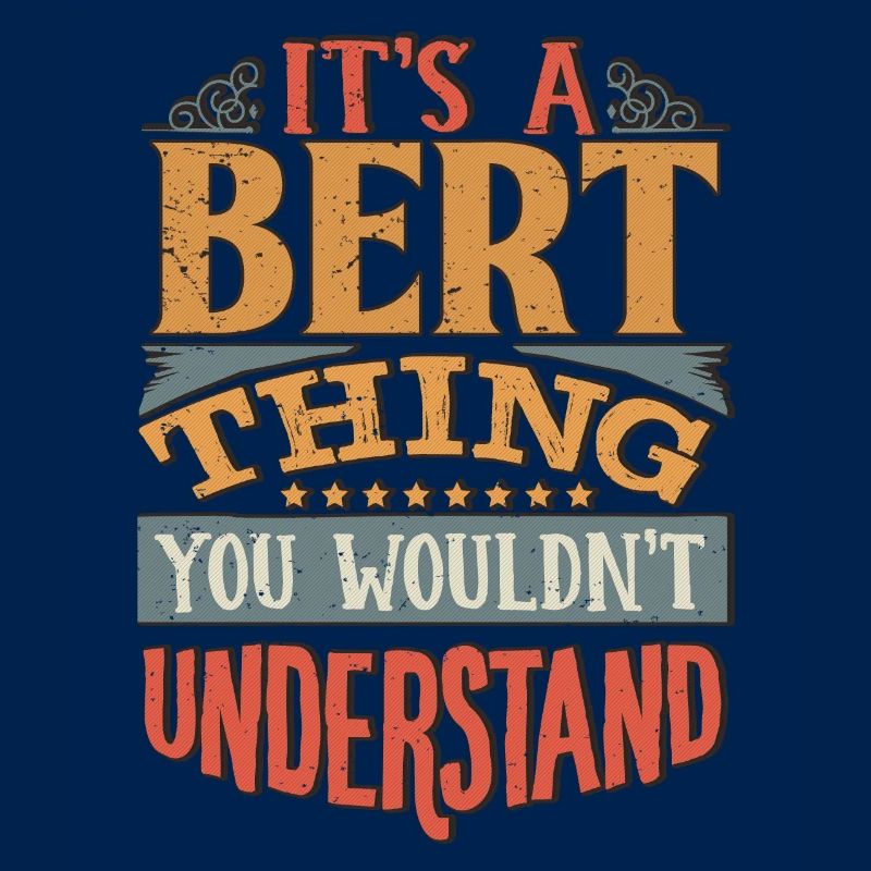 C’est une chose bert que vous ne comprendriez pas - Bert