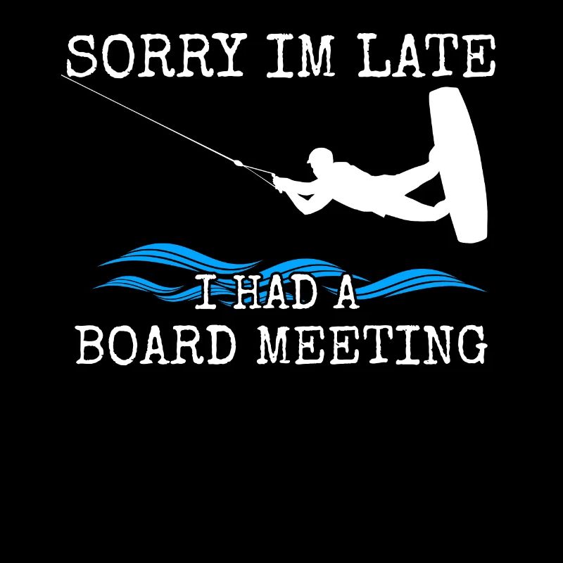 Wakeboarden Tut mir leid, ich bin spät dran, ich hatte eine Vorstandssitzung