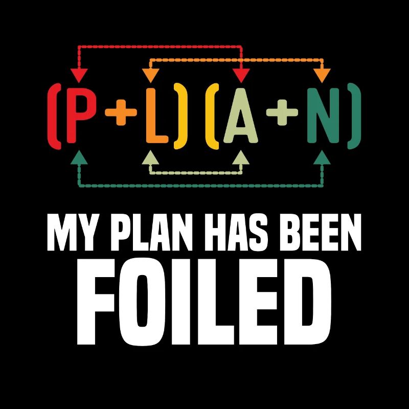 Mon plan a été déjoué Drôle de professeur de mathématiques Pun Sci