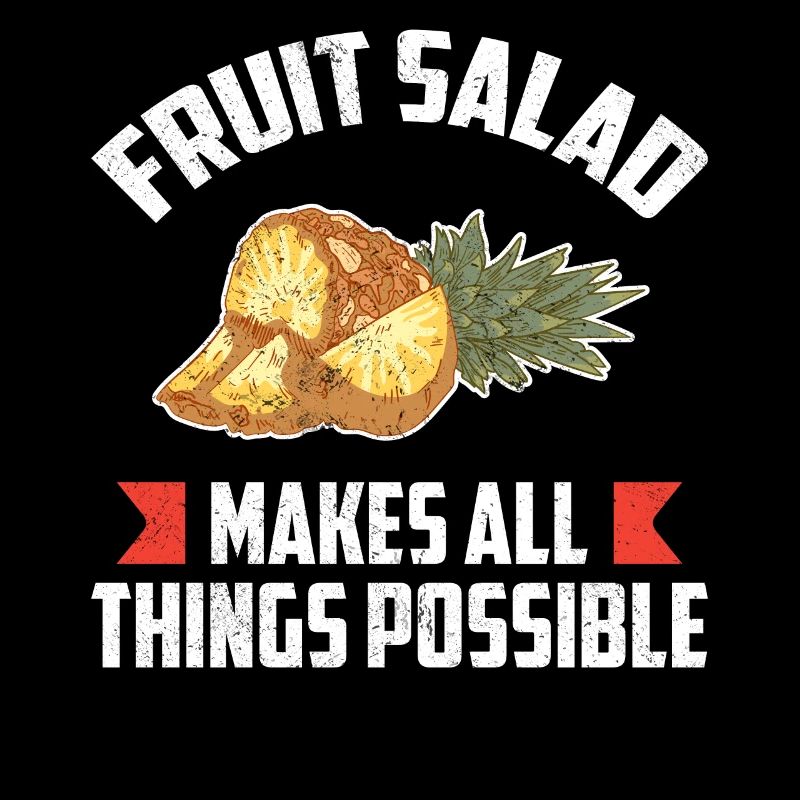Fruit Salad Makes All Things Possible