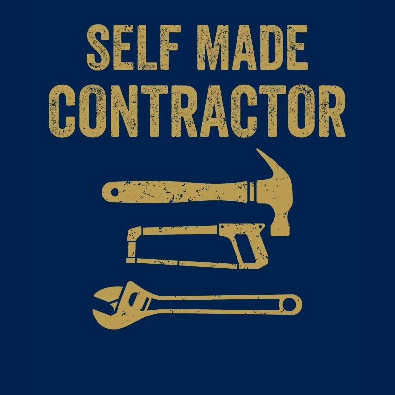 Self Made Contractor Construction Handyman Builder