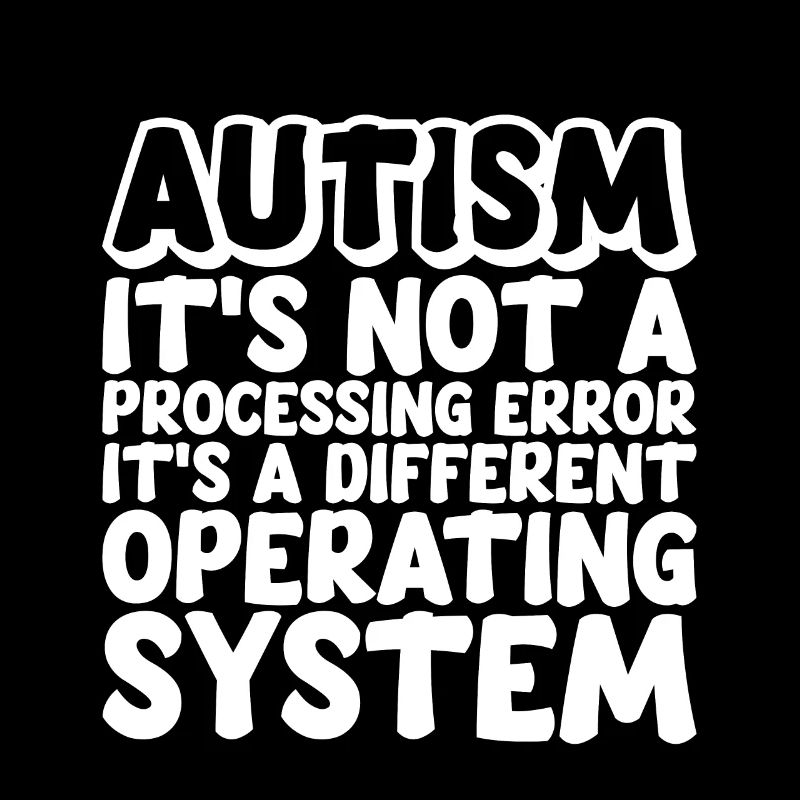 Autism, It's A Different Operating System