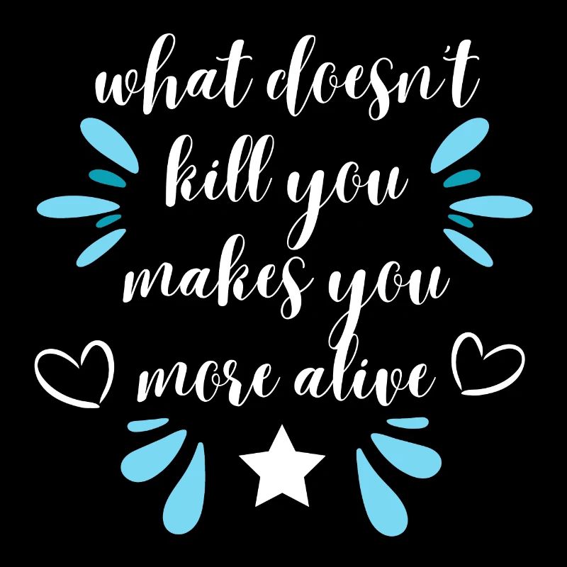 what doesn't kill you - with blue