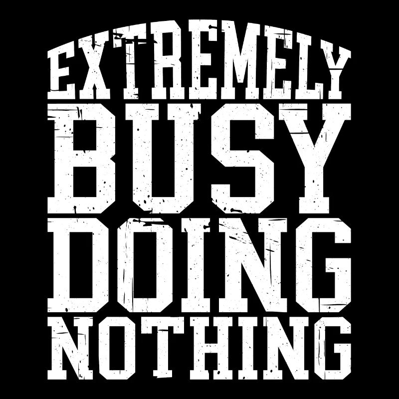 Extremely Busy Doing Nothing 4