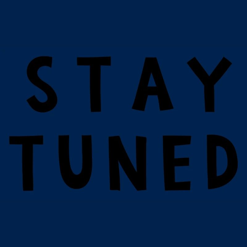 STAY TUNED RESTEZ à L'ECOUTE