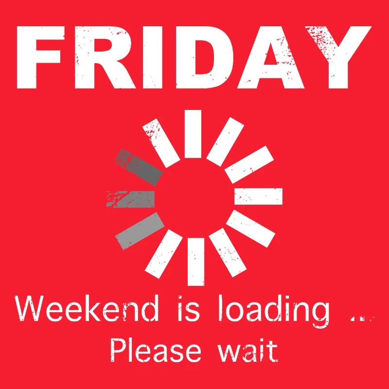 Friday Weekend Loading Spruch